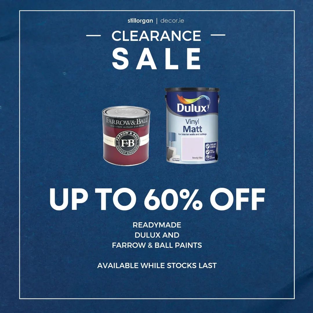 Search 'Clearance' at stillorgandecor.ie to save big on last stocks of readymade Dulux and readymade Farrow & Ball Paints! 

*Terms and conditions apply.